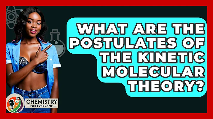 What Are The Postulates Of The Kinetic Molecular Theory? - Chemistry For Everyone