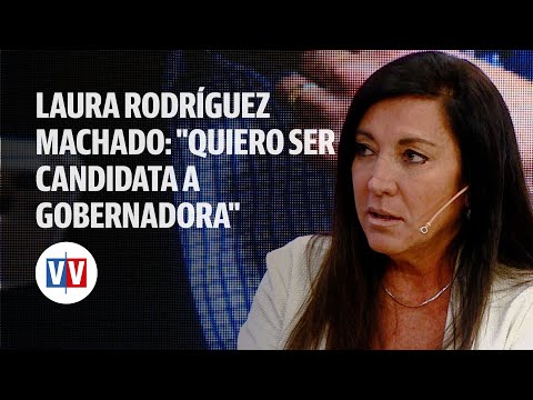 Laura Rodríguez Machado: "Quiero ser candidata a gobernadora" #VozyVoto
