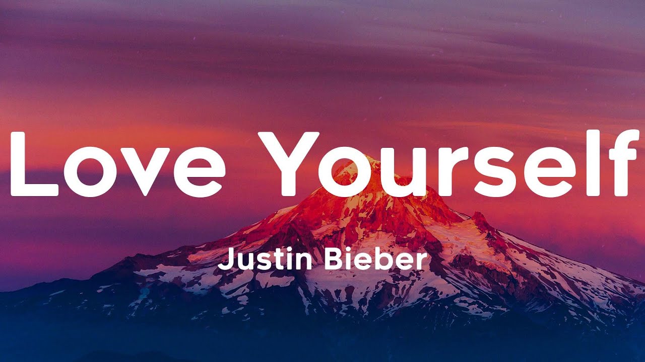 Love Yourself - Justin Bieber (Lyric video) - YouTube