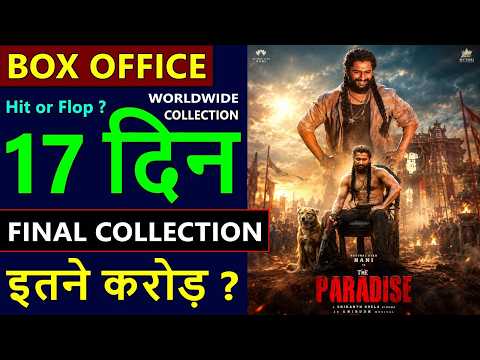The Paradise Box Office Collection Day 17, the paradise final total worldwide collection, nani