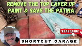 Remove Top Layer of Paint & Save Patina