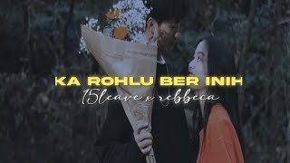 KA ROHLU BER INIH - 15LEAVE X REBBECA ||MIZO HLA THAR ||WHATSAPP STATUS▶️