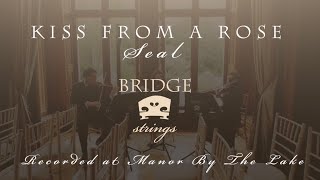 Bridge Strings - Kiss From a Rose - Seal - Recorded at Manor By The Lake, Cheltenham - Wedding Music