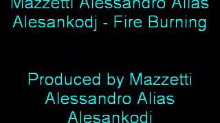 Mazzetti Alessandro Alias Alesankodj - Fire Burning