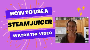 How to Use a Steam Juicer For Easy Juicing