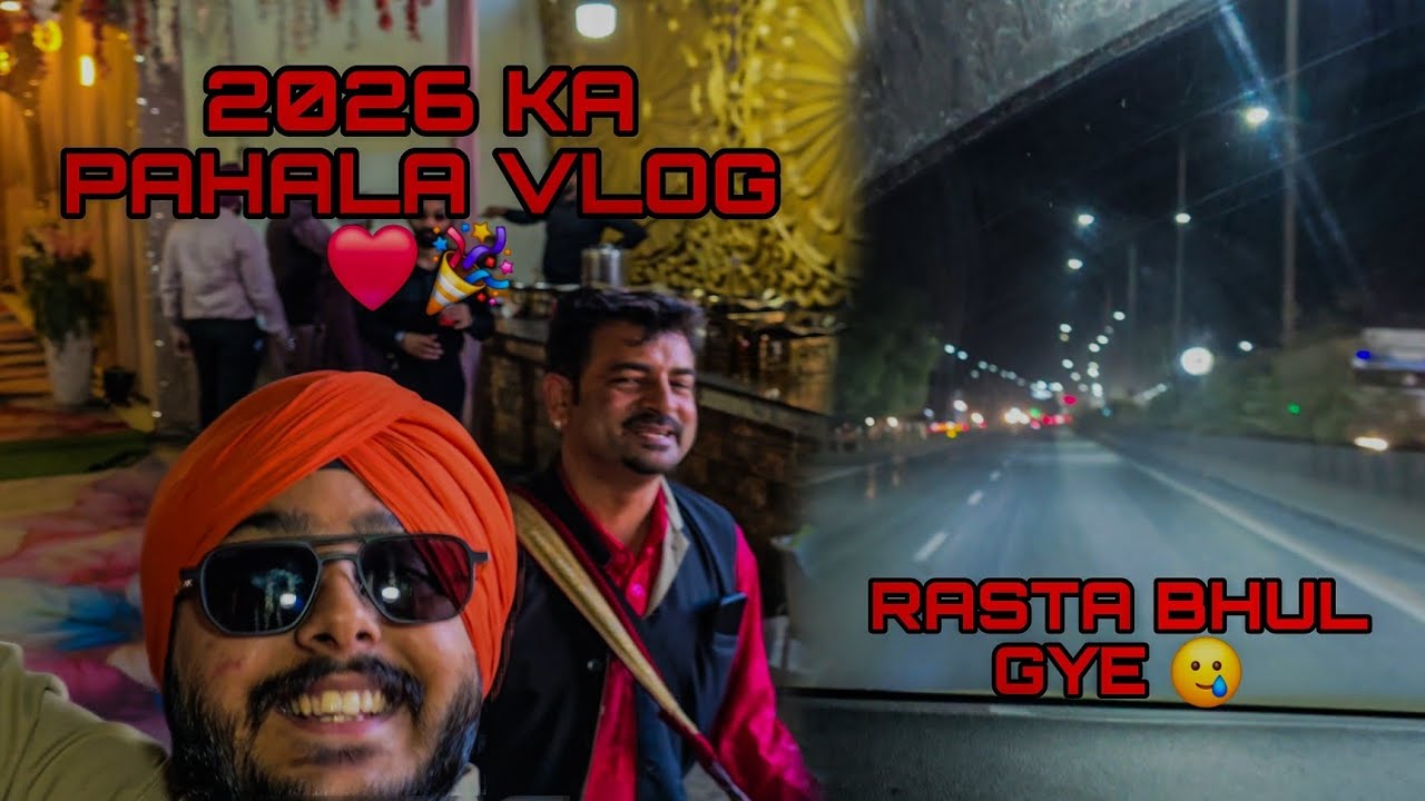 2026 KA PAHLA VLOG ❤️😌!!RASTA BHUL GYE 😰😰!!
