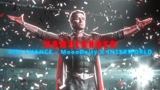 "WHERE IS MY SON!" - Homelander | ONE CHANCE - MoonDeity X INTERWORLD | Homelander Edit