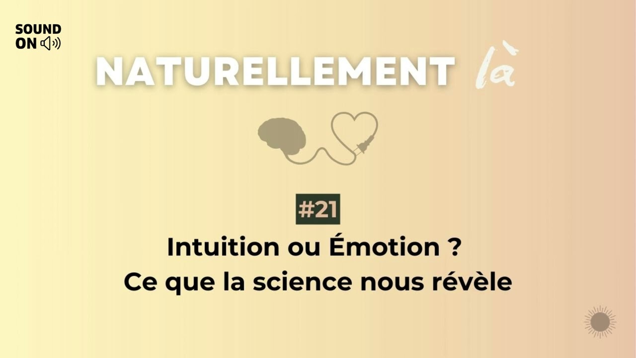 #21 - Intuition ou Émotion ? Ce que la science révèle