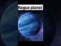 Rogue planet ☠️#universe #knowtheknowledge