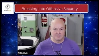 Breaking into Offensive Security - Phillip Wiley