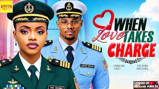 When Love Takes Charge - OMECHE OKO VICTORY MICHAEL - Nigerian Movies