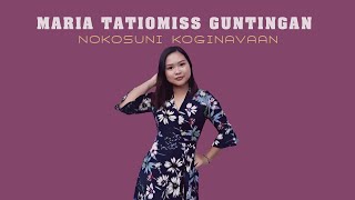 MARIA TATIOMISS GUNTINGAN - Nokosuni Koginavaan (Video Lirik)