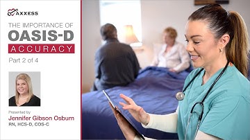 Axxess | The Importance of OASIS-D Accuracy - Part 2 of 4