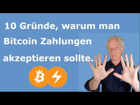 10 Gründe, warum man Bitcoin Zahlungen akzeptieren sollte.