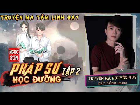 Video PHÁP SƯ HỌC ĐƯỜNG - TẬP 2 | Truyện ma tâm linh hay... - YouTube