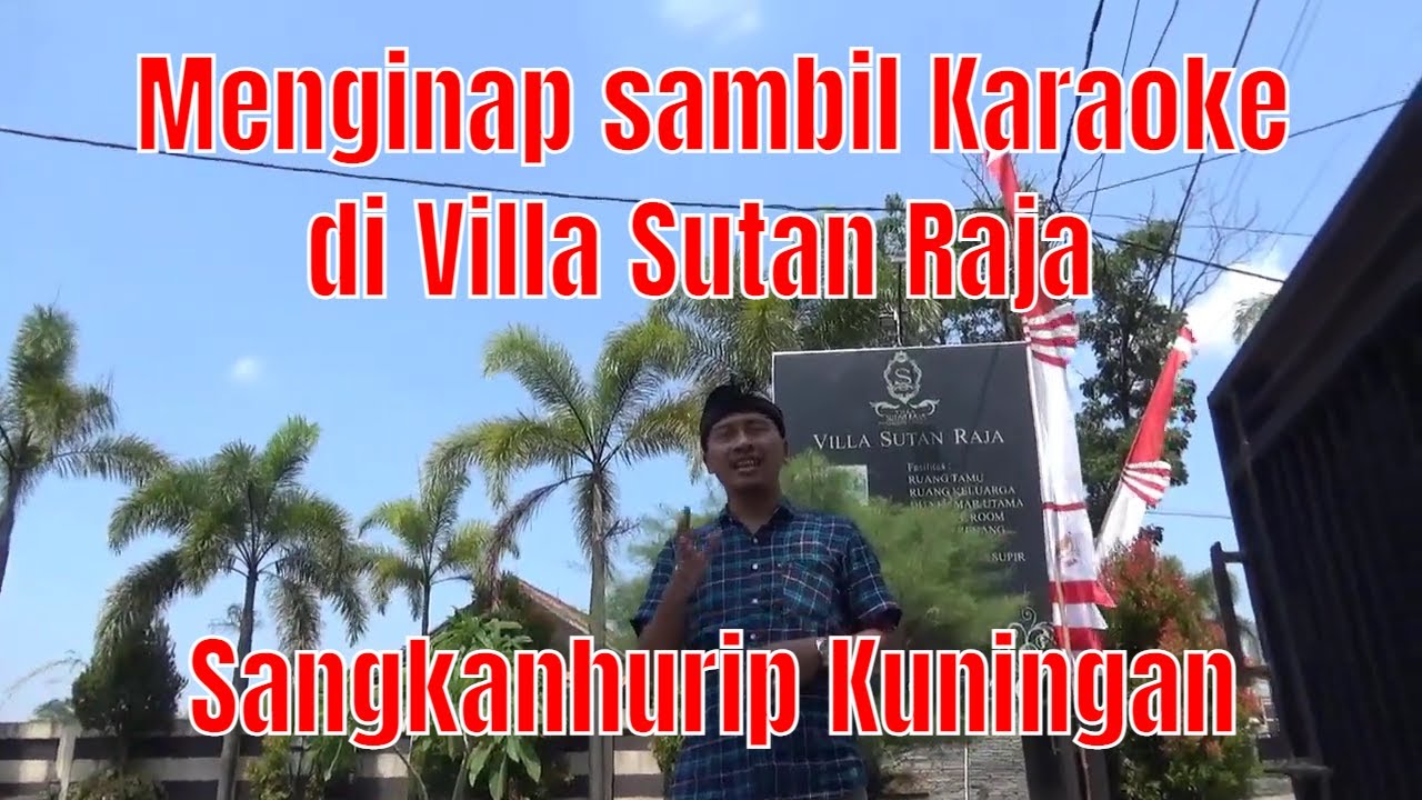 Menginap sambil Karaoke di Villa Sutan Raja Sangkanhurip Kuningan