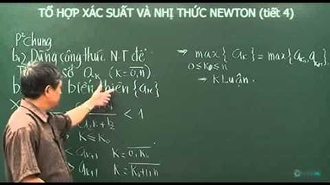 Tổ hợp xác suất và nhị thức Newton Tiết 4 P2 - Luyện đi đại học môn Toán