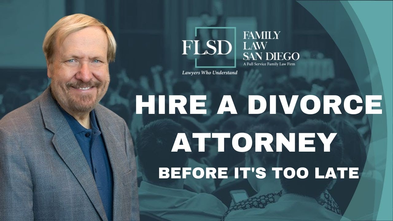 3 Minutes of CA Family Law - Hire a Divorce Attorney Before It’s Too Late