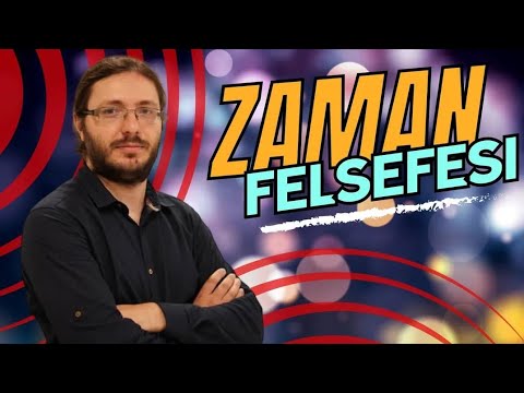Zaman Felsefesine Hızlı Bir Giriş: Zaman Kuramları| Enis Doko