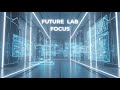 AI Future Lab Focus Music — Deep Concentration • Futuristic Ambient Study Space