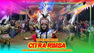 RODAT DEWASA CITRA RIMBA - TOPENG IRENG - KRUMPAKAN KAJORAN MAGELANG - ANIVERSARY KE 10 CITRA RIMBA