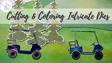 How to Cut and Color Intricate Die Cuts