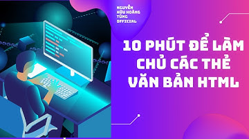 W01- Bài 2-  Các thẻ nội dung tiêu đề, đoạn văn trong HTML_ Nguyễn Hữu Hoàng Tùng Official
