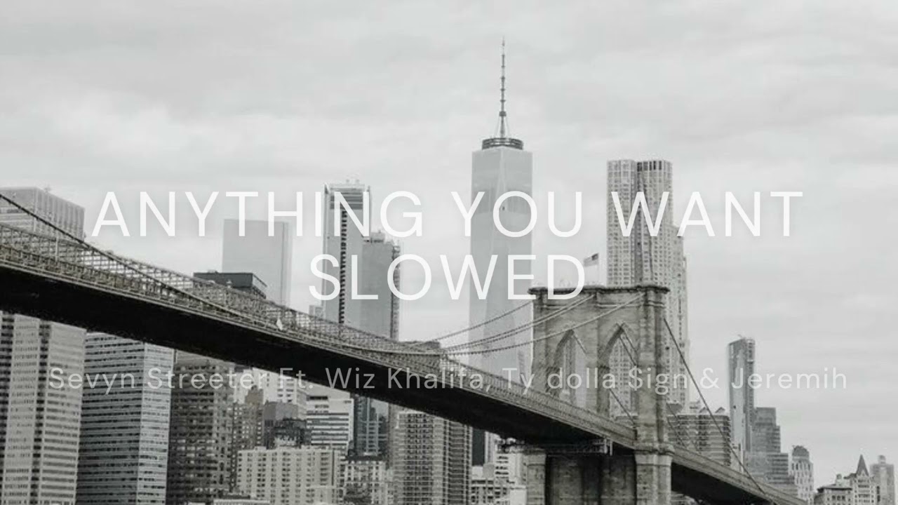 Anything You Want Slowed ⏐ Sevyn Streeter Ft. Wiz Khalifa, Ty Dolla $ign & Jeremih