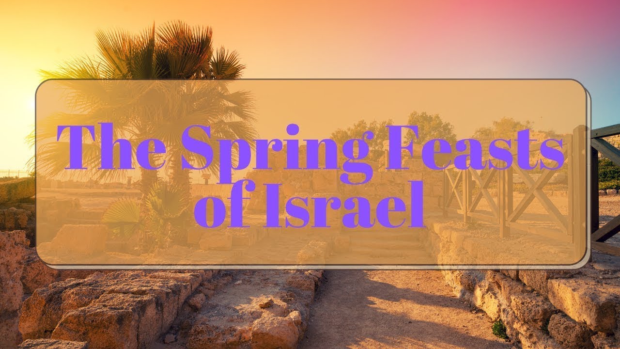 ⁣The Spring Feasts of Israel