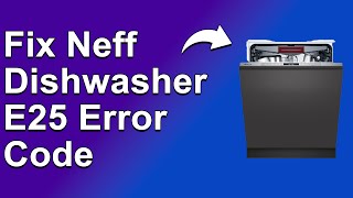 Famous How To Fix The Neff Dishwasher E25 Error Code - Meaning, Causes, & Solutions (Recommended Fix!) Wealth