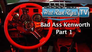 BAD ASS CUSTOM KENWORTH W 900 PART 1! BUILT BY THE WORLDS BEST - HOT ROD RIGS TV