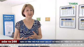 TAMDAMEDIA | Định cư vĩnh trú phải vượt qua kỳ thì tiếng Séc trình độ cao hơn A1