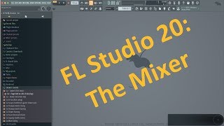 FNDMTLS: FL Studio 20, The Mixer