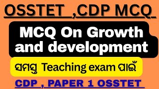 MCQ'S ON GROWTH AND DEVELOPMENT UNIT-1,CDP #osstet#osstetcdp