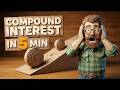 Learn Compound Interest in Less Than 5 Minutes (No Math, No Jargon)