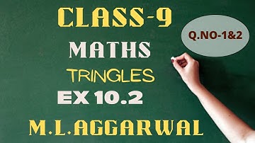 ICSE Class 9 Maths,Ex-10.2,Q1 to Q2||Chapter 10(Triangles)|| ML AGGARWAL