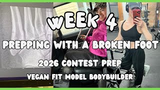 Week 4- Prepping with A Broken Foot - FIT MODEL Bodybuilding 2026 Contest Prep Series