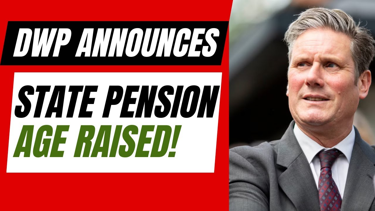 DWP ANNOUNCES 2026 PENSION AGE CHANGE FOR CERTAIN BIRTHDATE GROUPS !