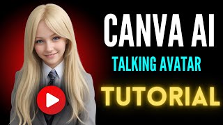 How to Create a Talking Avatar with Canva AI: Step-by-Step Tutorial for Camera-Shy Creators
