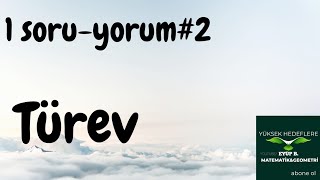 1 Soru-Yorum Türev