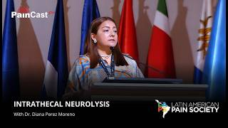 Dr. Diana Perez Moreno: Intrathecal Neurolysis