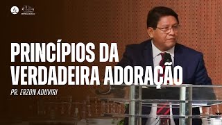 PRINCÍPIOS BÍBLICOS DA ADORAÇÃO | Mensagem com o Pr. Erzon Aduviri