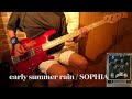 #128 early summer rain / SOPHIAのベースを弾いてみた