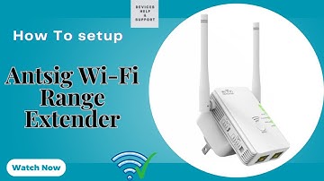 Antsig Wi-Fi Range Extender Setup | WPS Method Step by Step