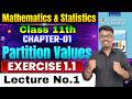 Class 11th Chapter 1 Partition Values | Exercise 1.1 Lecture 1 | Class 11th Mathematics | Tushar Sir