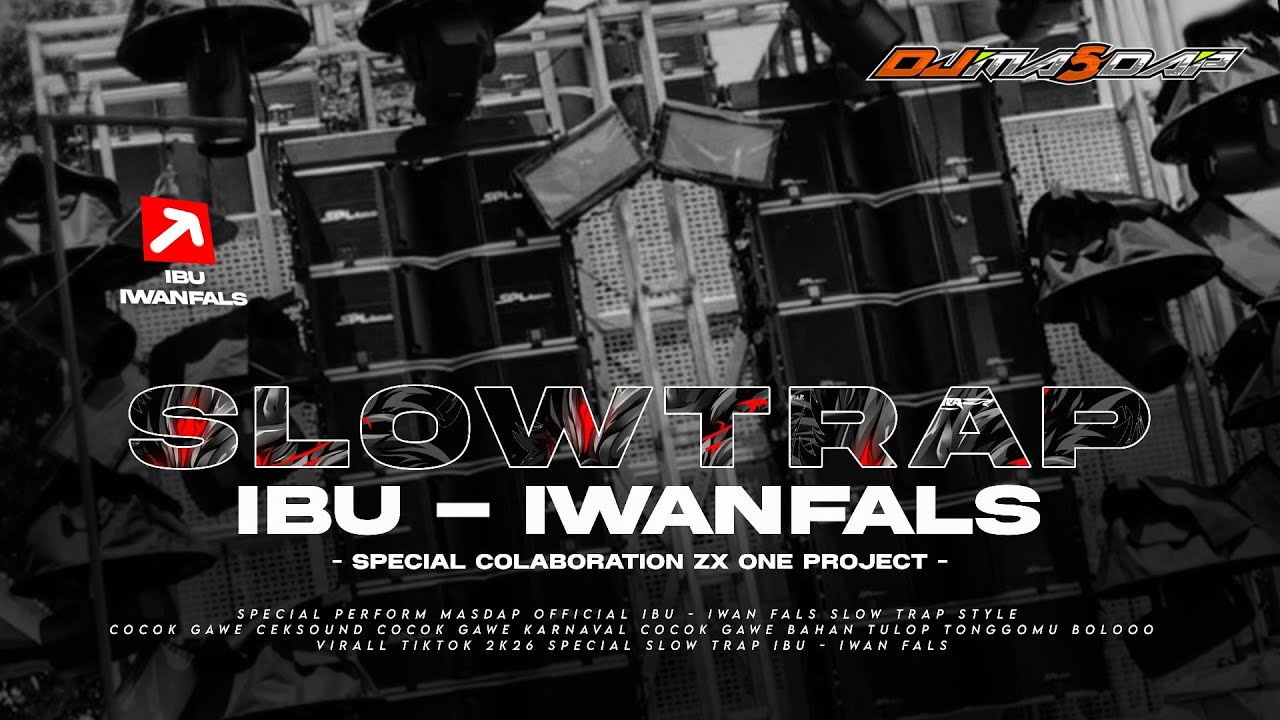 DJ SLOW TRAP - IBU IWAN FALS - FT ZX ONE PROJECT‼️