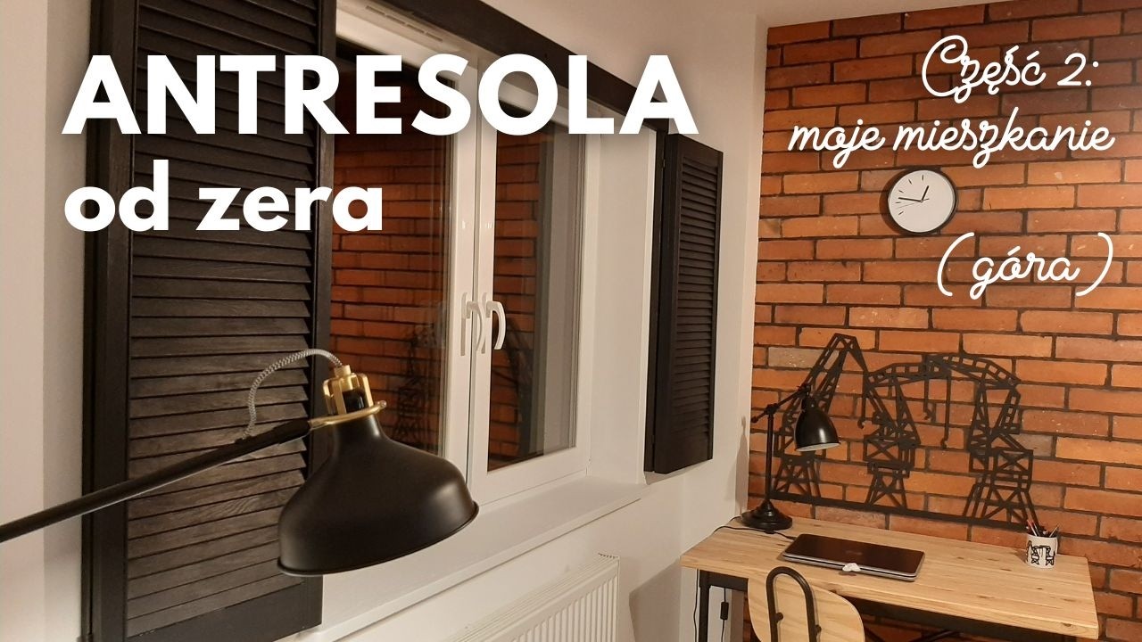 ANTRESOLA OD ZERA! Jak zaprojektowałam moje dawne MIESZKANIE? Część 2: poziom górny