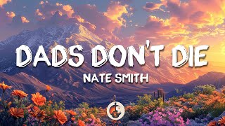 Nate Smith - Dads Don't Die (Lyrics)