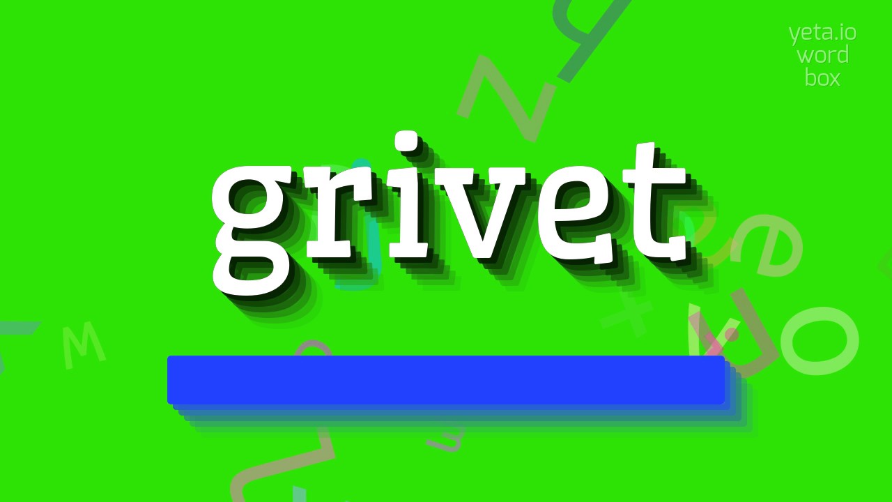 How to say "grivet"! (High Quality Voices)