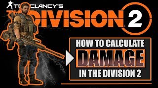The Division 2 - Damage "101" - Calculations Tutorial